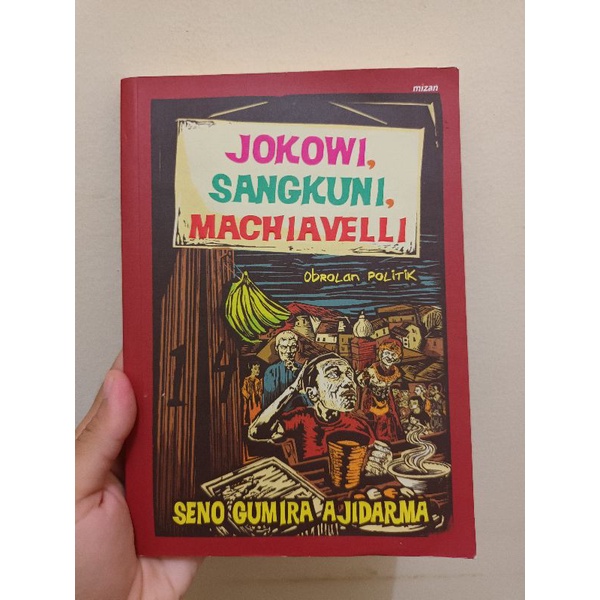JOKOWI, SANGKUNI, MACHIAVELLI - SENO GUMIRA AJIDARMA