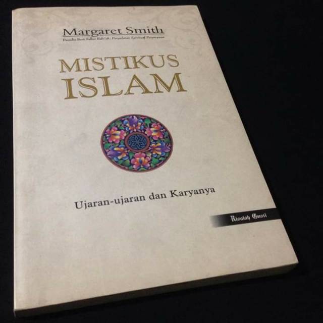 MISTIKUS ISLAM - Margaret Smith - Rabiah Al Adawiyah - Abu Yazid Fariduddin Attar Rumi - Ibnu Arabi