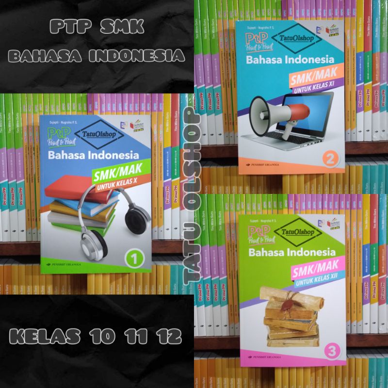 Buku PTP Bahasa Indonesia SMK Kelas 10 11 12 X XI XII 1 2 3 KIKD Original