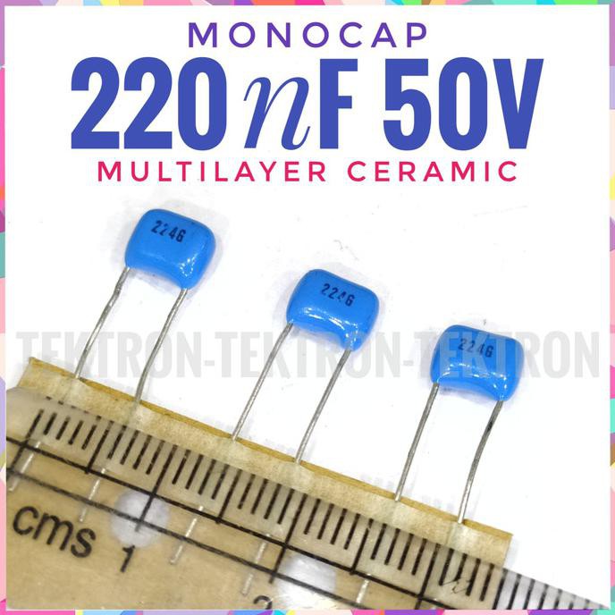 Monocap 220nF 50V Multilayer gemuk ceramic kapasitor capacitor tektron22 dijamin