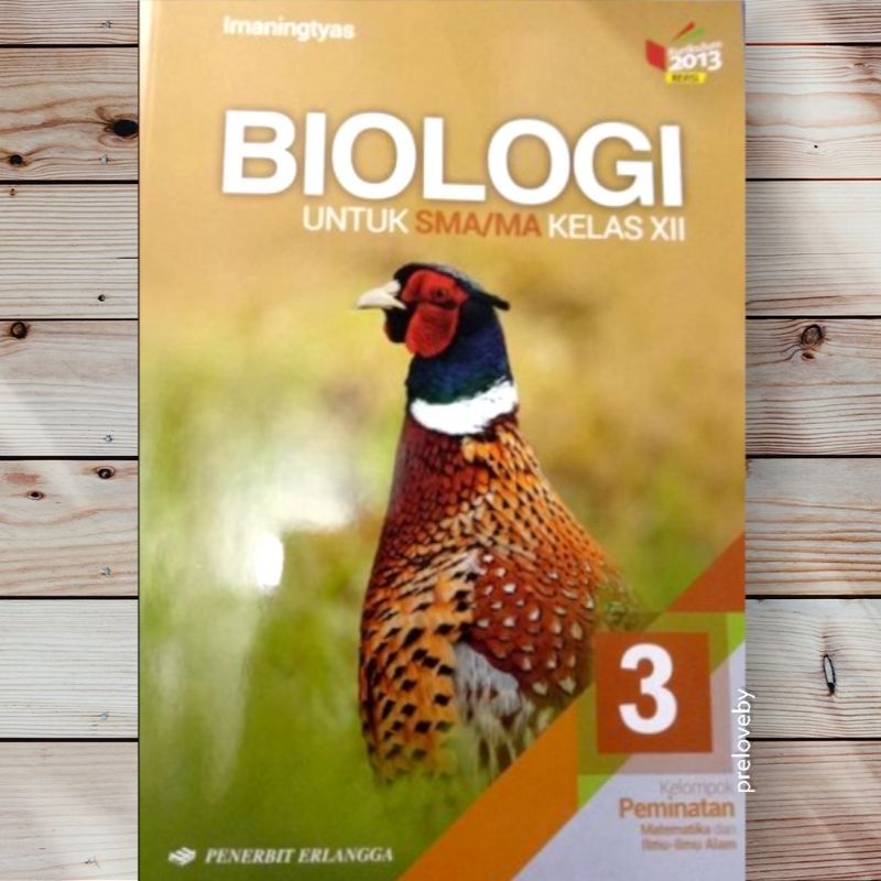 Kelas 10 11 12 Biologi Untuk SMA/MA Kelompok Perminatan Penerbit Erlangga Irnaningtyas D. A. Pratiwi Kurikulum 2013 Edisi Revisi Minat 1 2 3 X XI XII-Irnaningtyas Kelas 3