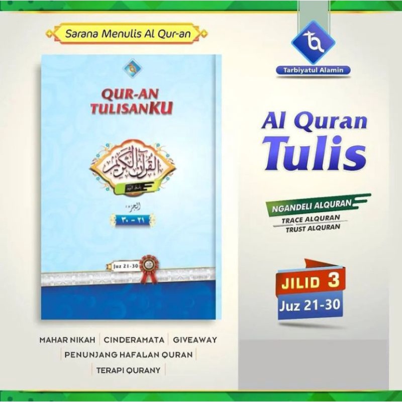 

Alquran Tulis | Quran Tulisanku Jilid 3 (Juz 21-30) | Tarbiyatulalamin