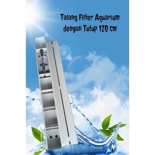 Top Talang Filter Aquarium dengan Tutup 120cm / Box Filter Talang Aquarium / Tutup Talang / Filter A