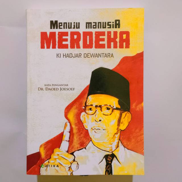 Ki hadjar dewantara.menuju manusia merdeka