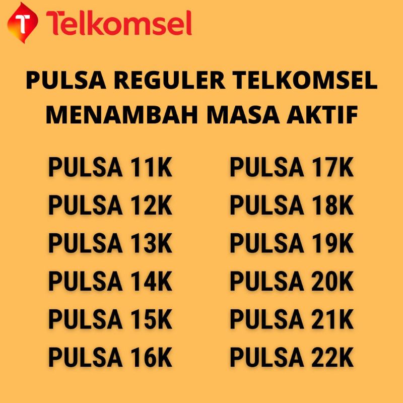 PULSA MURAH TELKOMSEL REGULER 11K 12K 13K 14K 15K 16K 17K 18K 19K 20K 21K MENAMBAH MASA AKTIF KARTU