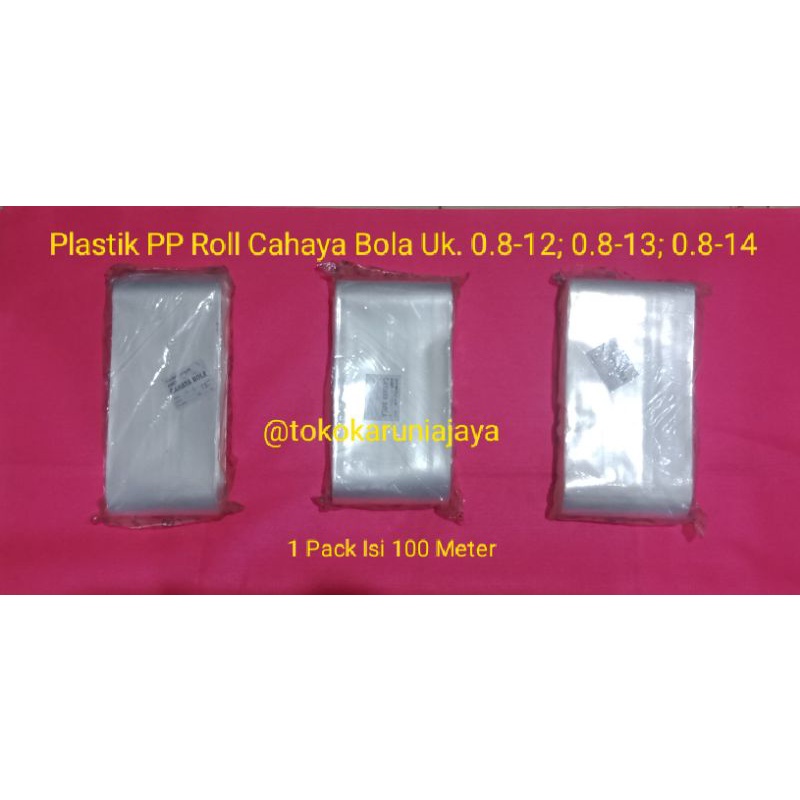 Plastik PP Roll Merk Cahaya Bola Ukuran 0,8 Micron, Lebar 12 cm, 13 cm & 14 cm (Isi 100 Meter / Pack