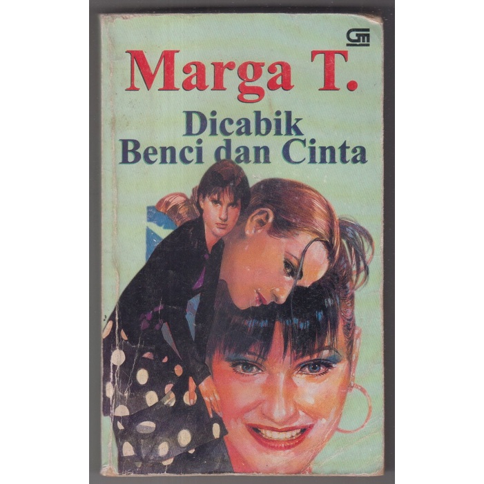 NOVEL MARGA T - DICABIK BENCI DAN CINTA