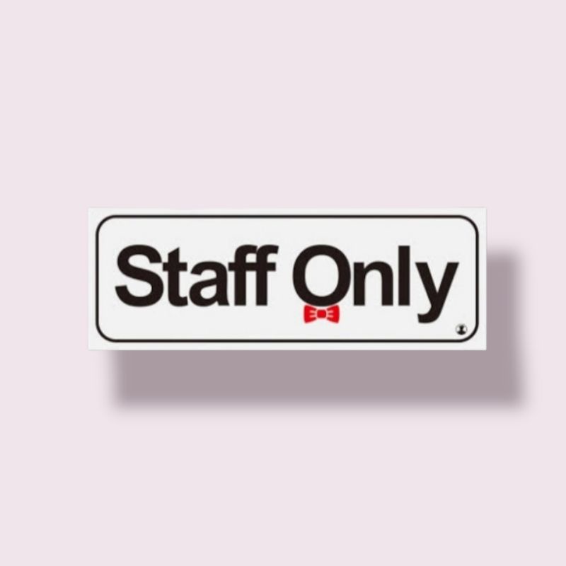 

Sign Acrylic STAFF ONLY
