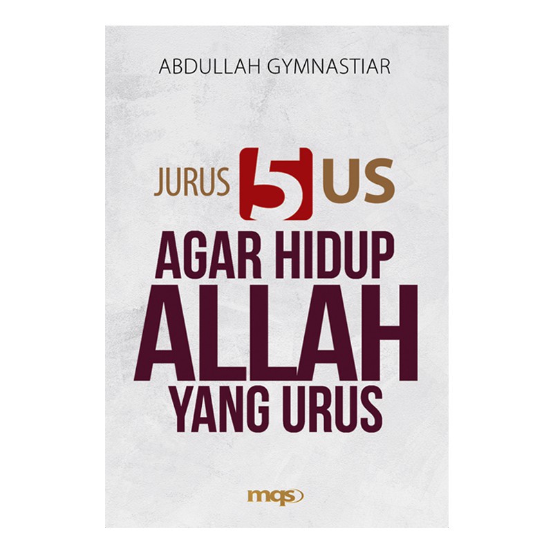 BUKU AGAR HIDUP ALLAH YANG URUS - JURUS 5 US - AA GYM BUKU AGAMA | BUKU MURAH | BUKU NIKAHAN | BUKU 