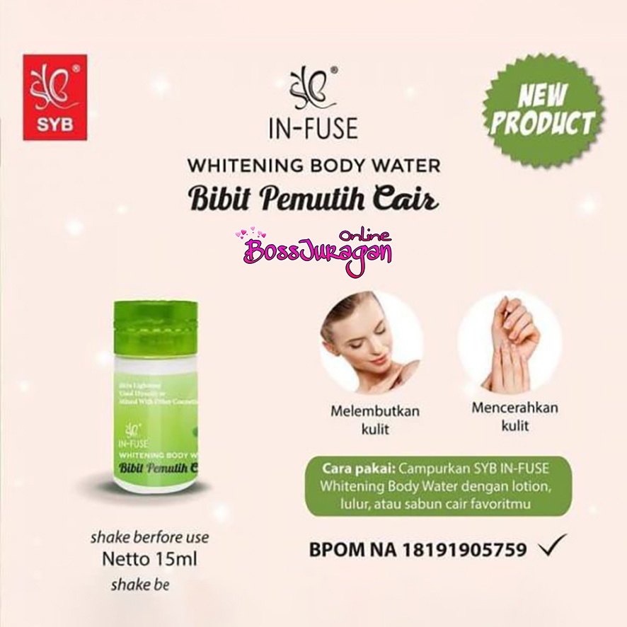 (BOSS) ( SYB / CAIR ) WHITENING BODY WATER BIBIT PEMUTIH CAIR SYB / BIBIT PEMUTIH CAIR SYB