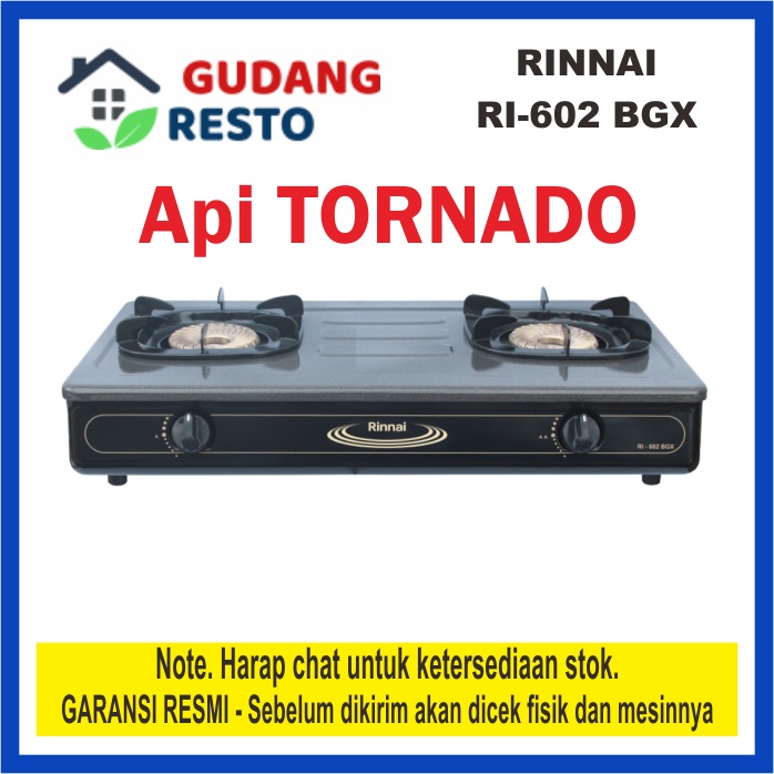 RINNAI RI 602 BGX / RI 602BGX / RI602 BGX KOMPOR GAS LPG 2 TUNGKU / MATA API TORNADO CLEAN SERIES