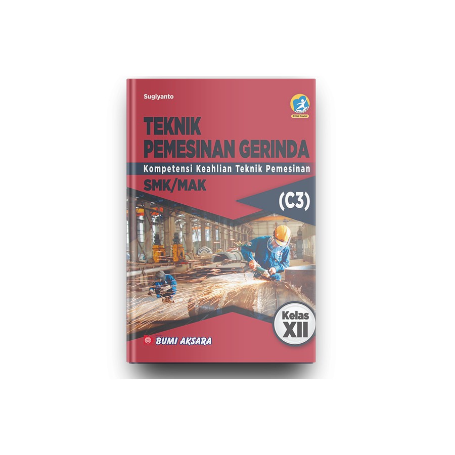 Teknik Pemesinan Gerindra Kls XII SMKC3 [K13Rev]