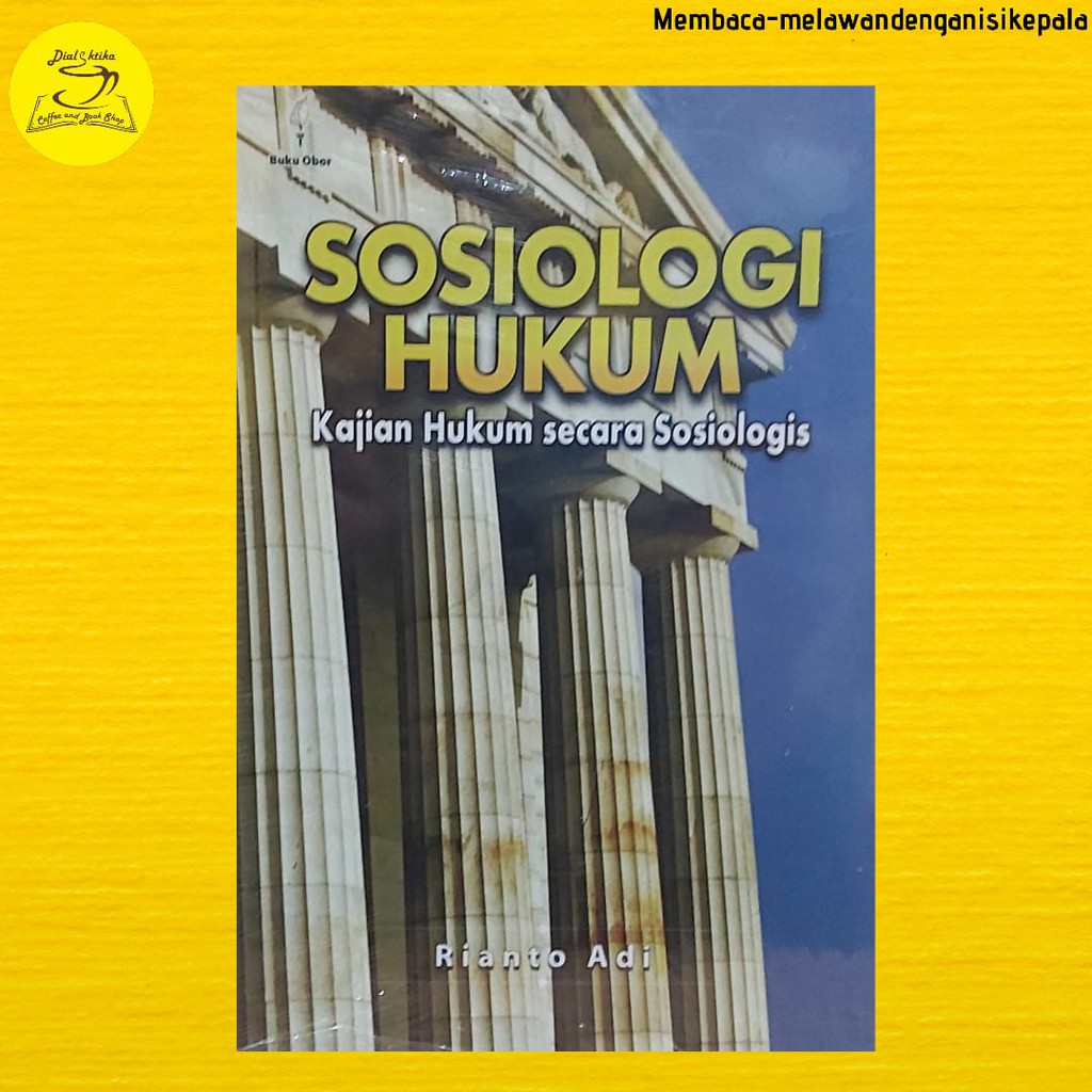 

Buku Sosiologi Hukum: Kajian Hukum secara Sosiologis - Rianto Adi