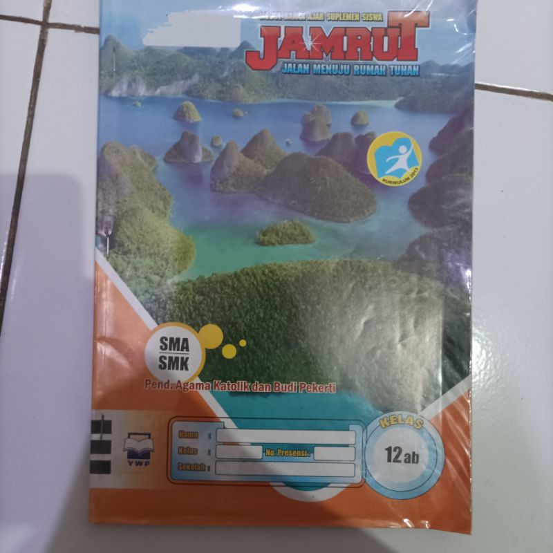 

Buku LKS Modul Bahan Ajar Suplemen Siswa JAMRUT Jalan Menuju Rumah Tuhan Kurikulum 2013 SMA/SMK Pendidikan Agama Katolik dan Budi Pekerti Kelas 12 A B Penerbit CV. Yoga Wahyu Pratama