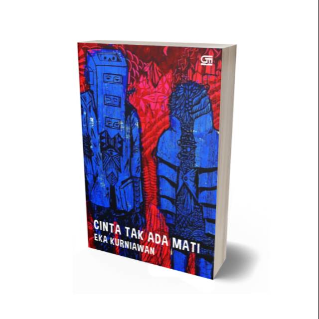 Cinta Tak Ada Mati - Eka Kurniawan