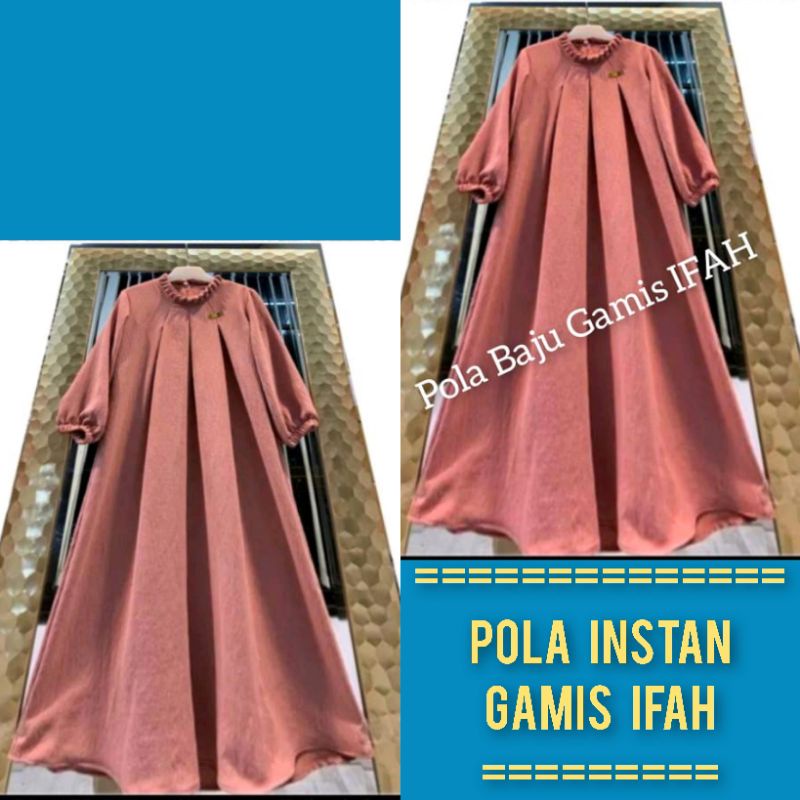 Pola Baju Instan Gamis IFAH - Pola gamis lipatan dada -Pola gamis lengan balon-Pola baju Firdaus Bus