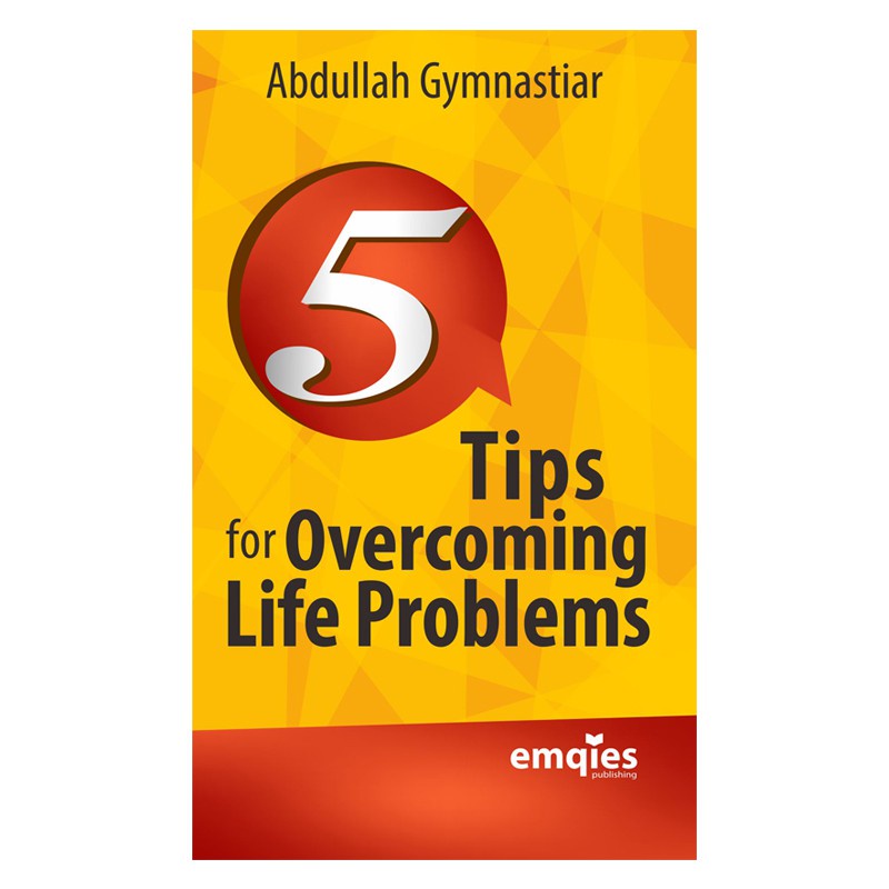 5 TIPS FOR OVERCOMING LIFE PROBLEMS- AA GYM # BUKU AGAMA | BUKU MURAH | BUKU NIKAHAN | BUKU MAHAL | 
