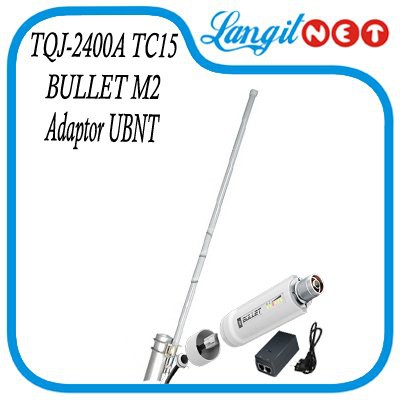 OMNI KENBOTONG TQJ-2400A TC15 2.4 GHZ FIBERGLASS DAN BULLET M2-HP PLUS ADAPTOR UBNT 24 V Murah
