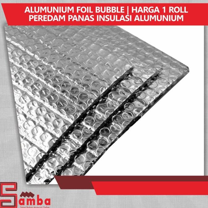 

ALUMUNIUM FOIL BUBBLE | HARGA 1 ROLL | PEREDAM PANAS INSULASI ALUM