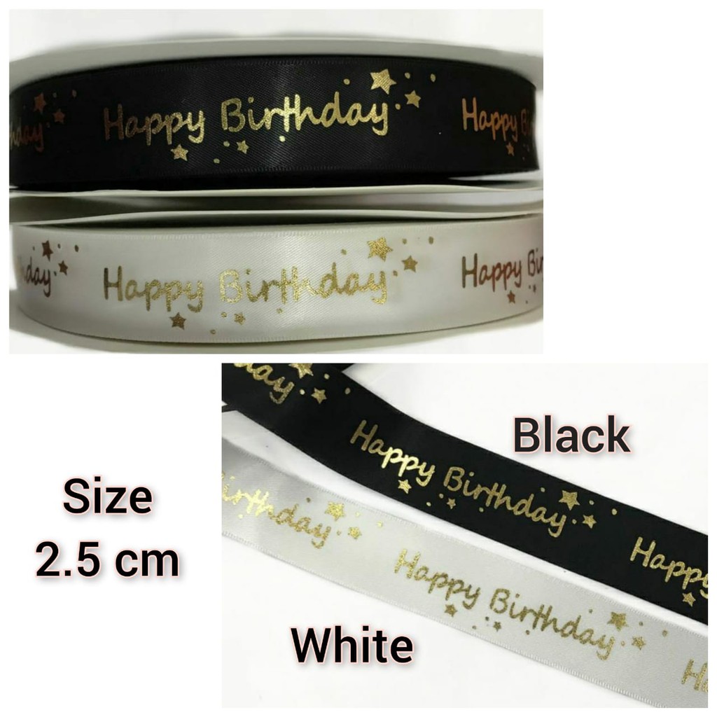 50 YARD/ 100 YARD - PITA HAPPY BIRTHDAY 1.6 CM &amp; 2.5 CM DOUBLE SATIN