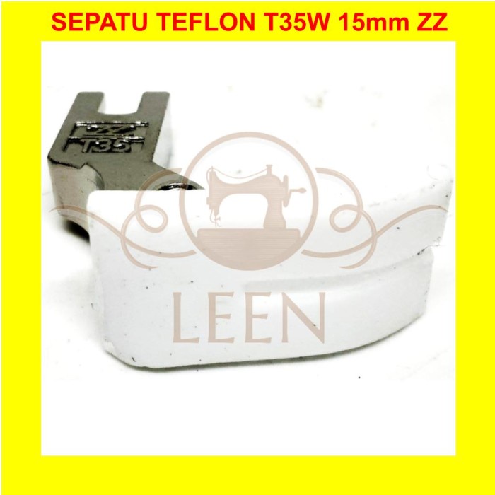 Sepatu Teflon T35W 15 mm Belah Sama Tengah Mesin Jahit High Speed LEEN