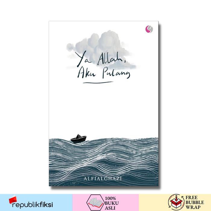 

Ya Allah Aku Pulang - Alfialghazi - Sahima Best Seller