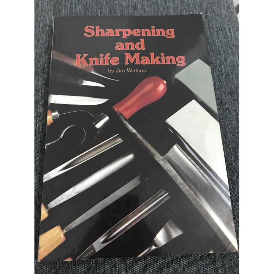 

Sharpening And Knife Making By Jim Watson