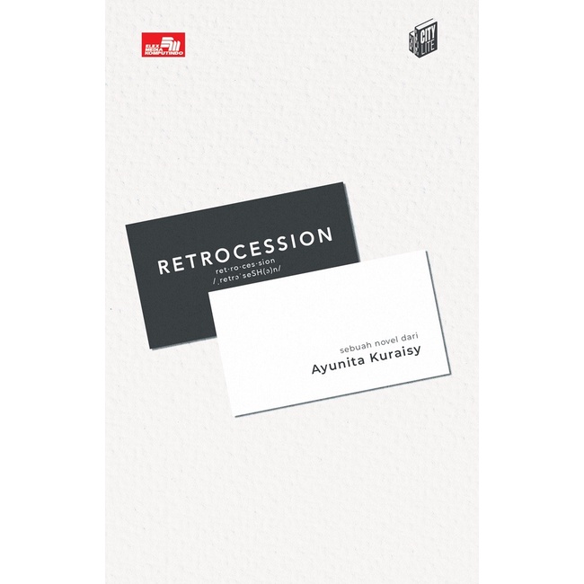 

DISKON SPESIAL BUKU CITY LITE: RETROCESSION (SEBUAH NOVEL) OLEH AYUNITA KURAISY TERMURAH