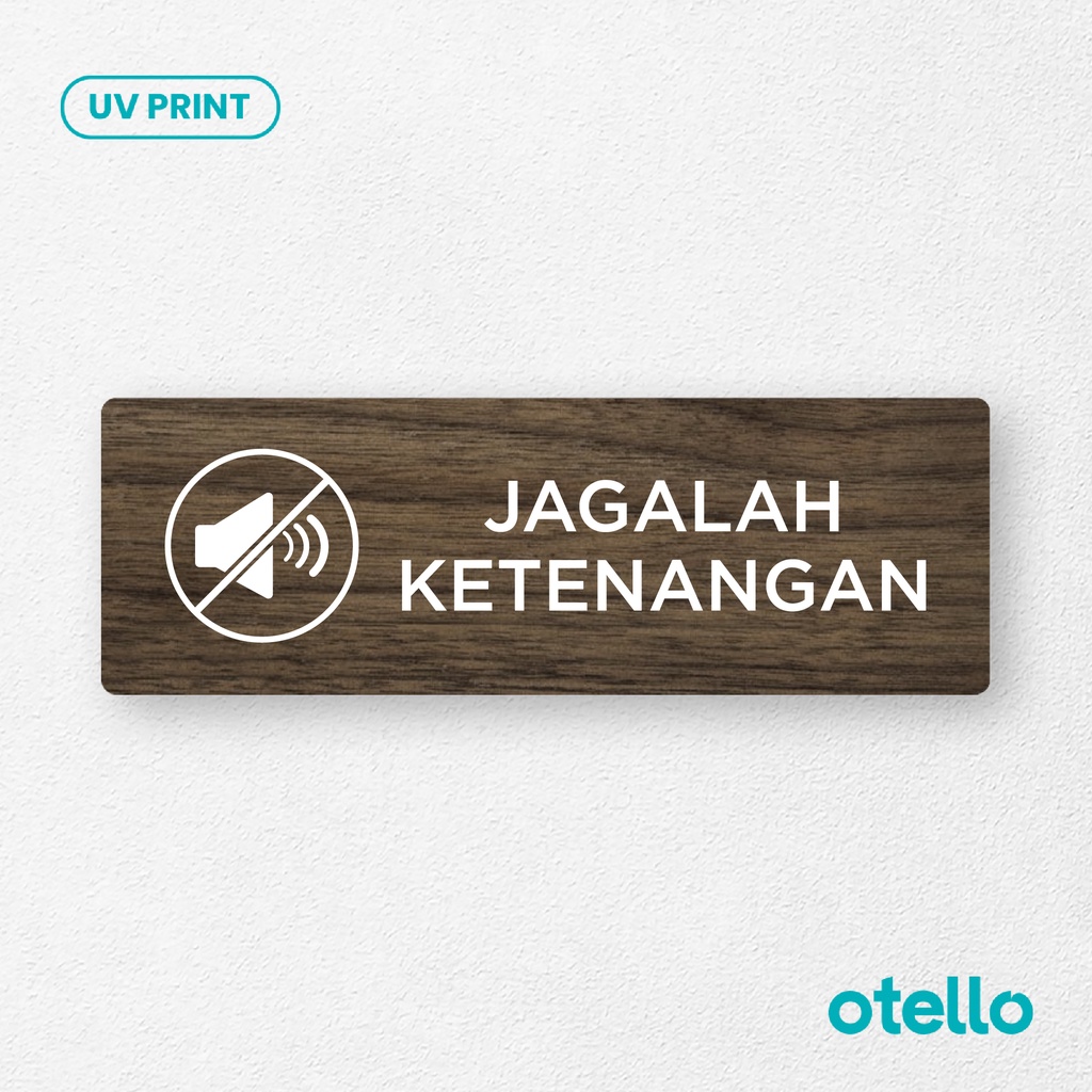 Otello - Papan Jagalah Ketenangan Sign Board Kayu Print UV Signage Label Himbauan Plat Sticker Dinding Ruangan