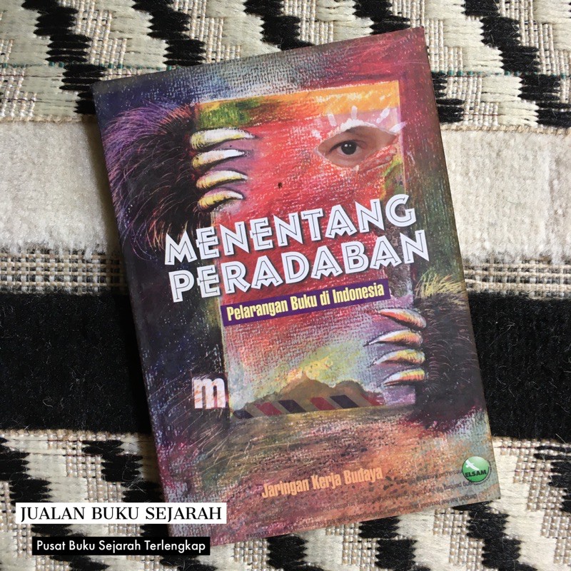 MENENTANG PERADABAN - PELARANGAN BUKU DI INDONESIA - JARINGAN KERJA BUDAYA