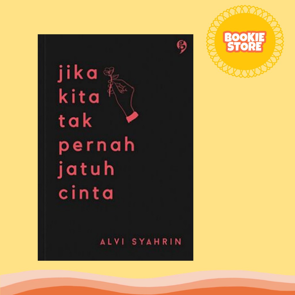 Jika Kita Tak Pernah Jatuh Cinta