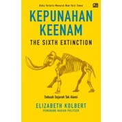 Kepunahan Keenam: Sebuah Sejarah Tak Alami