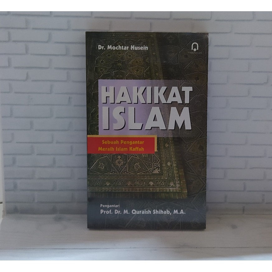 Buku Hakikat Islam sebuah pengantar meraih islam kaffah