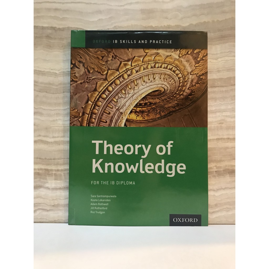 

ORIGINAL Oxford IB Diploma Programme Theory of Knowledge, 2013 ed.