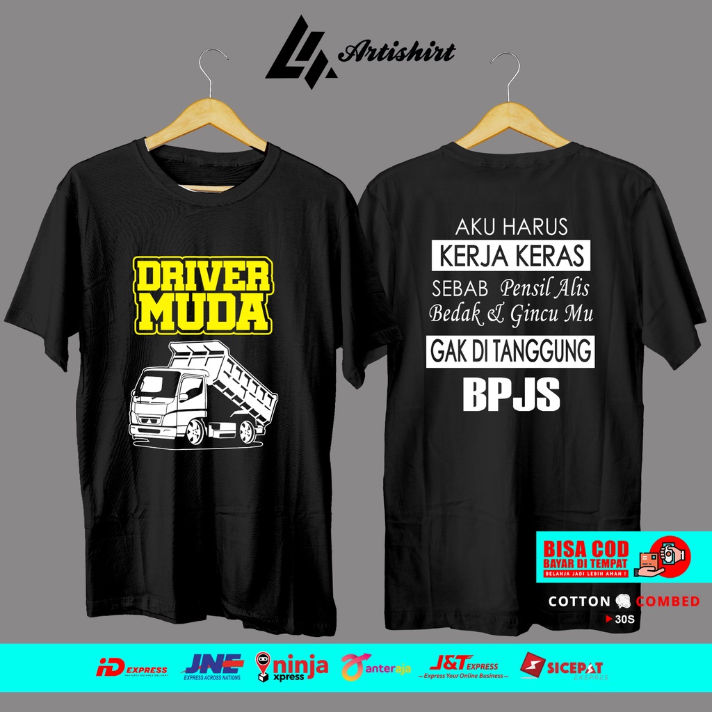 Kaos Driver Muda DumpTruk Aku Harus Kerja Keras Kaos Baju Distro Artishirt