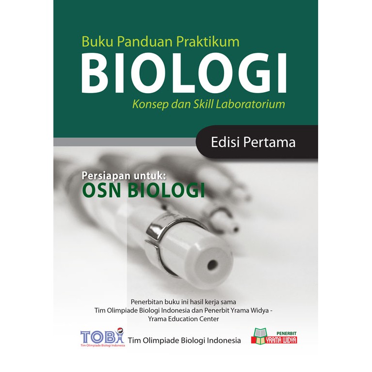 BUKU OSN BIOLOGI- PANDUAN PRAKTIKUM OSN BIOLOGI : KONSEP DAN SKILL LABORATORIUM EDISI PERTAMA