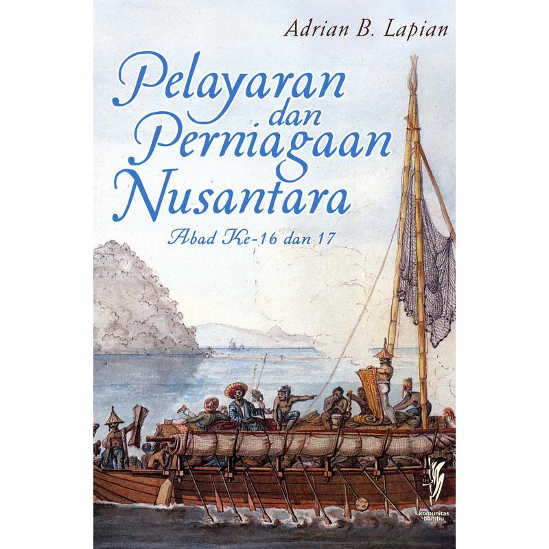 BUKU ILMU SEJARAH PELAYARAN DAN PERNIAGAAN NUSANTARA: ABAD KE-16 & 17