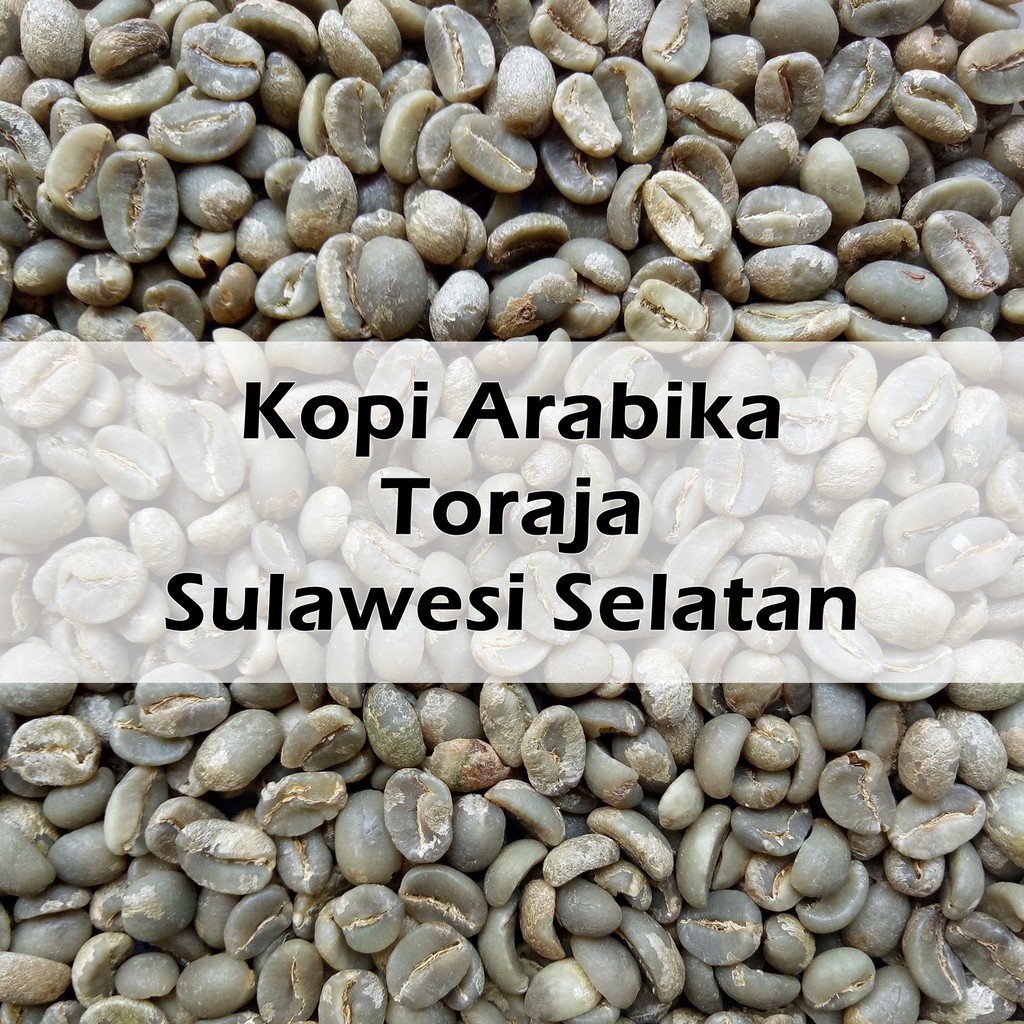 

Kopi Arabika Green Bean Toraja Sulawesi Selatan