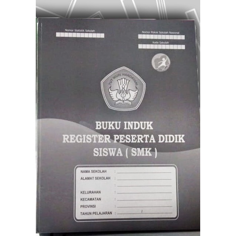 

BUKU INDUK REGISTER PESERTA DIDIK SEKOLAH MENENGAH KEJURUAN SMK - INDUK SISWA SMK K13