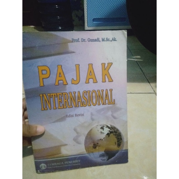 PAJAK INTERNASIONAL EDISI REVISI Prof.Dr.GUNADI,M.Sc.,Ak /PRELOVE