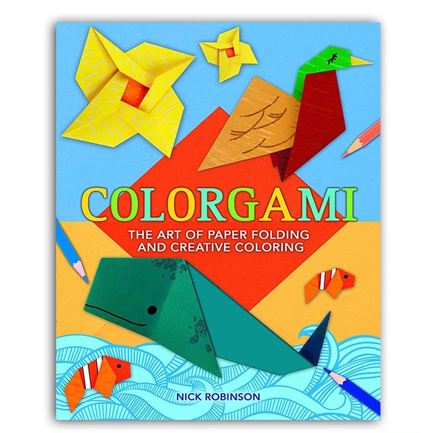 

COLORGAMI: THE ART OF CREATIVE COLORING AND PAPER FOLDING BOOK