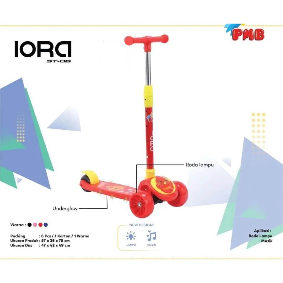 Skuter Anak IORA ST06 PMB TOYS Sekuter Otoped Roda Tiga Scooter Garansi Original SNI COD-4
