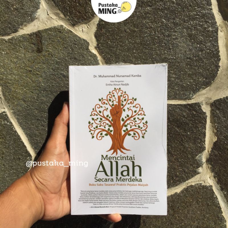 MENCINTAI ALLAH SECARA MERDEKA BUKU SAKU TASAWUF PRAKTIS PEJALAN MAIYAH