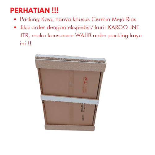 

Packing Kayu Untuk Cermin Meja Rias (Khusus Kargo)
