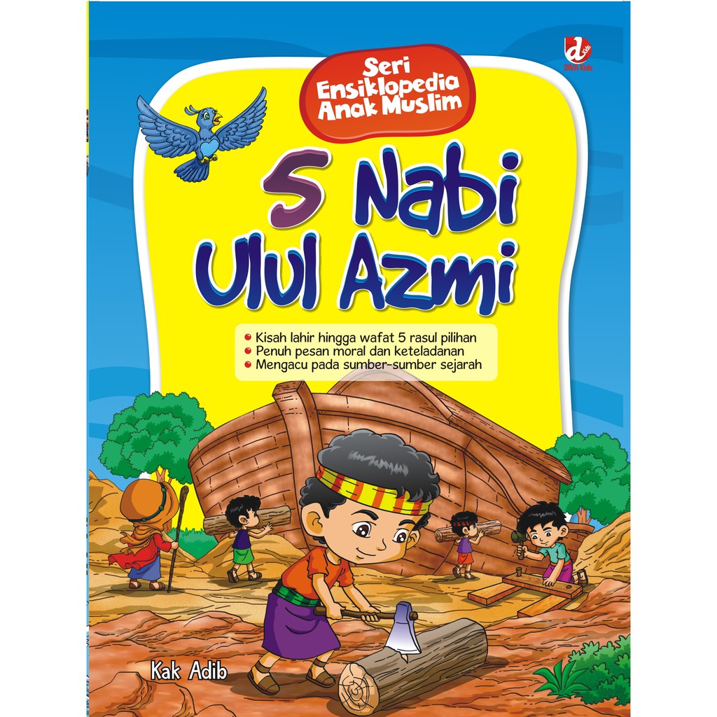

Buku Seri Endiklopedia Anak Muslim: 5 Nabi Ulul Azmi - DIVA Press
