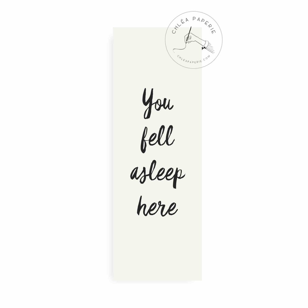 

Bookmark / You Fell Asleep Here / Pembatas Buku