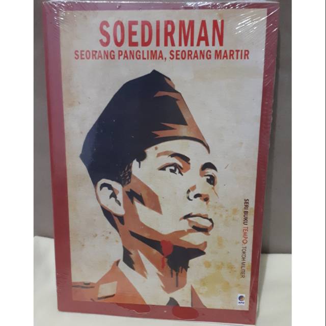 SOEDIRMAN SEORANG PANGLIMA,SEORANG MARTIR