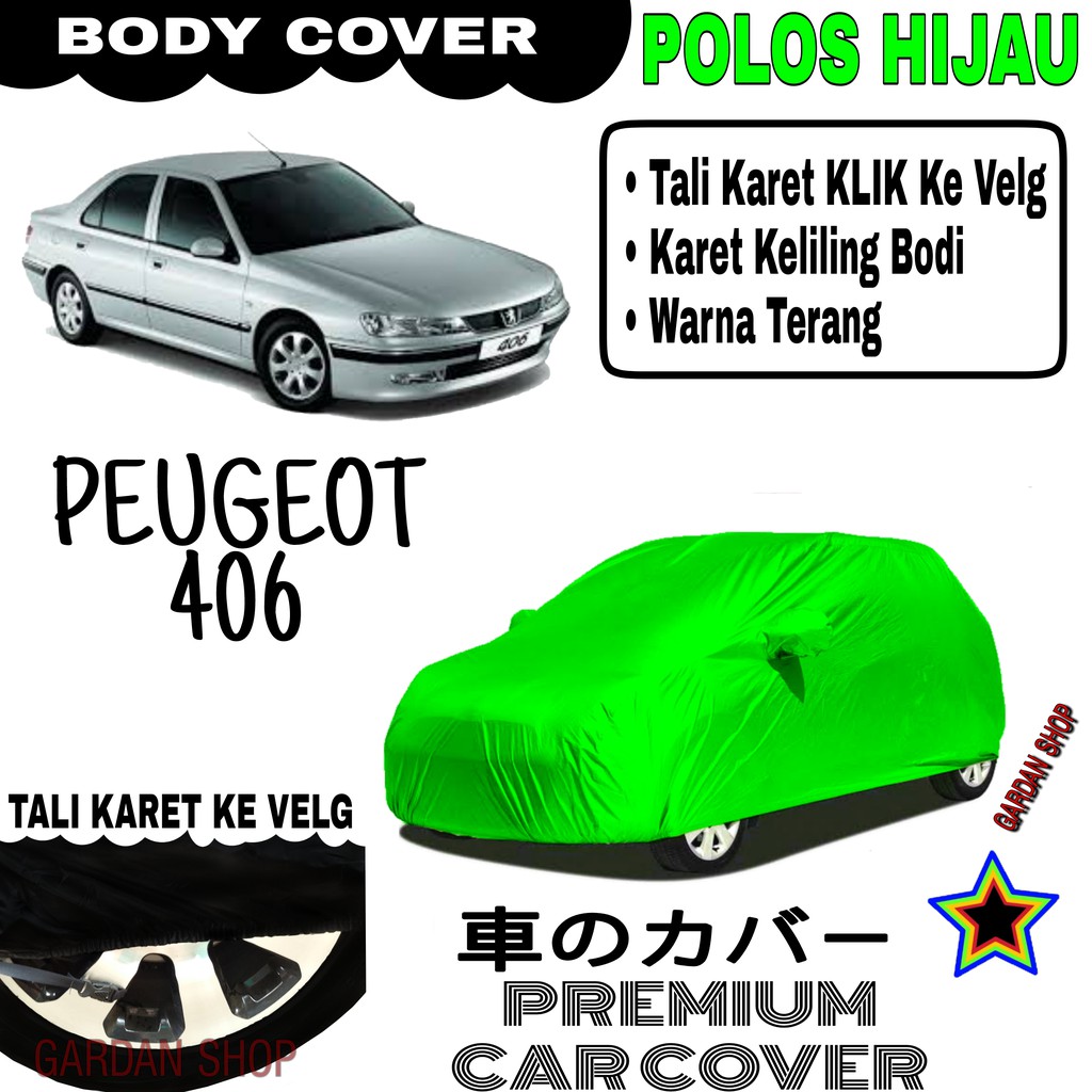 Sarung Mobil PEUGEOT 406 Polos HIJAU Body Cover Penutup Body Peugeot PREMIUM Hijau