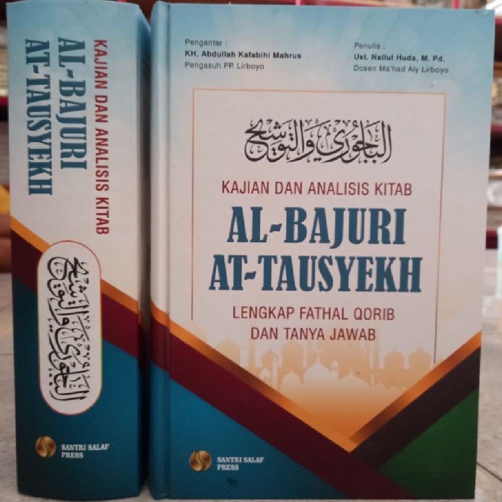 Kajian dan analisi kitab Bajuri dan tausyeh Terjemah Tausyeh bajuri Lirboyo