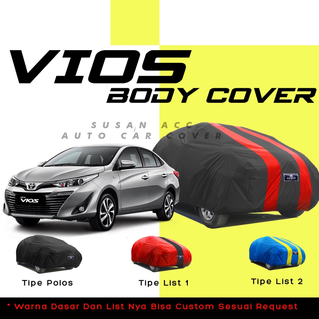 Body Cover Mobil vios Sarung Mobil vios/vios gen 1/vios gen 2/vios gen 3/vios limo/sedan vios/city/city z/city vtec/city lama/city hatchback/vios lama/avanza/avanza veloz/avanza lama/new avanza/xenia/new xenia/xenia lama/brio/brio rs/brio lama/brio satya